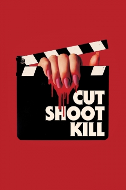 Watch Cut Shoot Kill Movies for Free