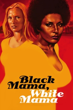 Watch Black Mama, White Mama Movies for Free