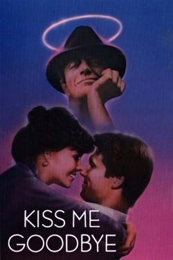Watch Kiss Me Goodbye Movies for Free