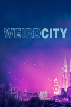 Watch Weird City Movies for Free