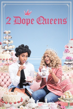 Watch 2 Dope Queens Movies for Free