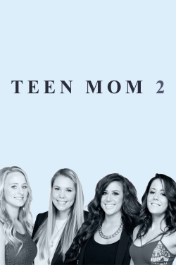 Watch Teen Mom 2 Movies for Free