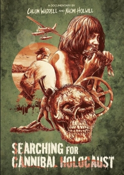 Watch Searching for Cannibal Holocaust Movies for Free