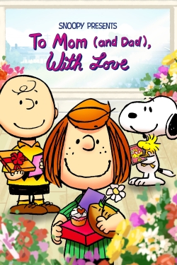 Watch Snoopy Presents: To Mom (and Dad), With Love Movies for Free