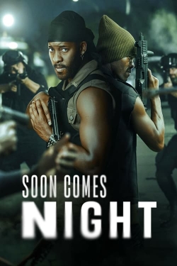 Watch Soon Comes Night Movies for Free