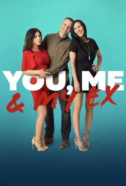 Watch You, Me & My Ex Movies for Free
