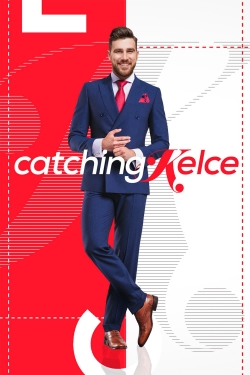 Watch Catching Kelce Movies for Free