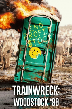 Watch Trainwreck: Woodstock '99 Movies for Free