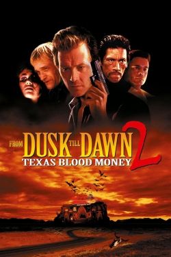 Watch From Dusk Till Dawn 2: Texas Blood Money Movies for Free