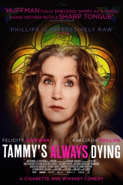 Watch Tammy's Always Dying Movies for Free