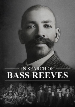 Watch In Search of Bass Reeves Movies for Free