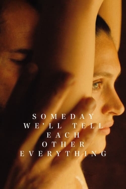 Watch Someday We'll Tell Each Other Everything Movies for Free