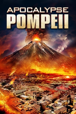 Watch Apocalypse Pompeii Movies for Free