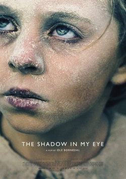 Watch The Shadow In My Eye Movies for Free