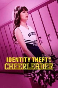 Watch Identity Theft of a Cheerleader Movies for Free
