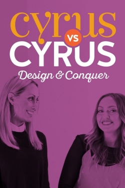 Watch Cyrus vs. Cyrus: Design and Conquer Movies for Free