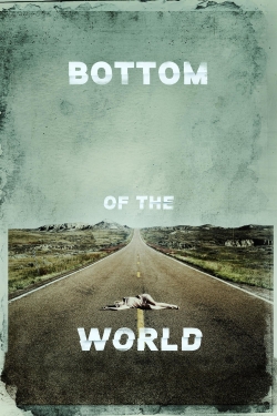 Watch Bottom of the World Movies for Free
