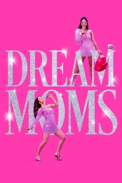 Watch Dream Moms Movies for Free