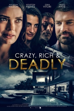 Watch Crazy, Rich and Deadly Movies for Free