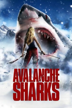 Watch Avalanche Sharks Movies for Free