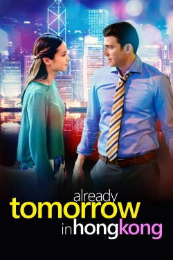 Watch Already Tomorrow in Hong Kong Movies for Free