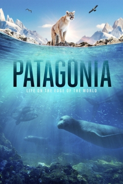 Watch Patagonia: Life at the Edge of the World Movies for Free