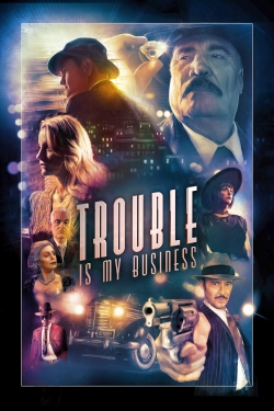 Watch Trouble Is My Business Movies for Free