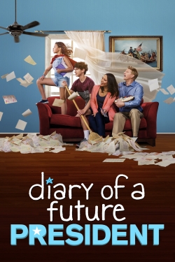 Watch Diary of a Future President Movies for Free