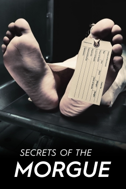 Watch Secrets of the Morgue Movies for Free