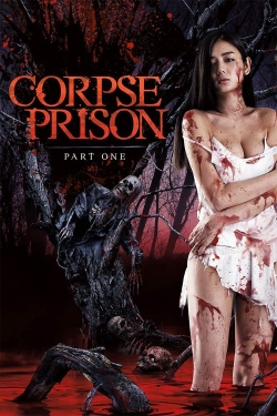 Watch Corpse Prison: Part 1 Movies for Free