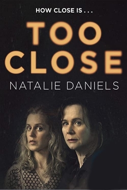 Watch Too Close Movies for Free