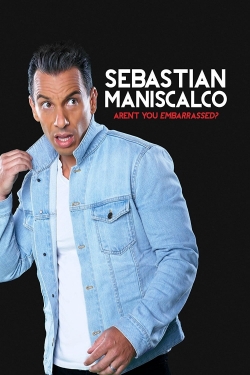 Watch Sebastian Maniscalco: Aren't You Embarrassed? Movies for Free