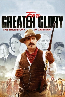 Watch For Greater Glory: The True Story of Cristiada Movies for Free