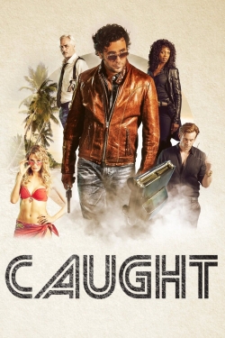 Watch Caught Movies for Free