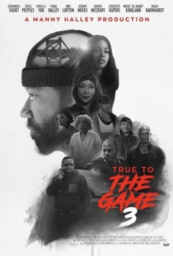 Watch True to the Game 3 Movies for Free