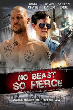 Watch No Beast So Fierce Movies for Free