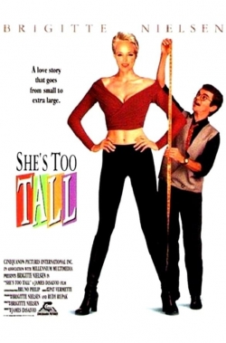 Watch She's Too Tall Movies for Free
