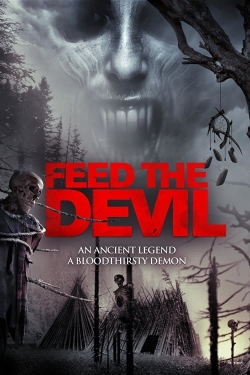 Watch Feed the Devil Movies for Free