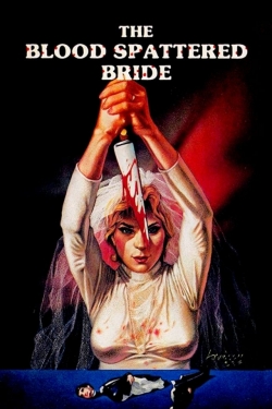 Watch The Blood Spattered Bride Movies for Free