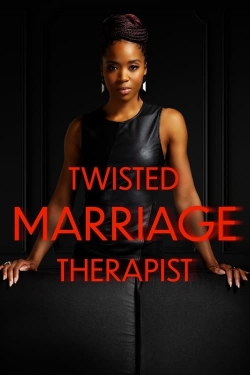 Watch Twisted Marriage Therapist Movies for Free