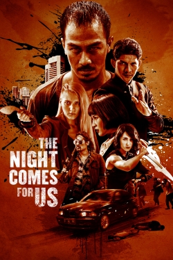 Watch The Night Comes for Us Movies for Free
