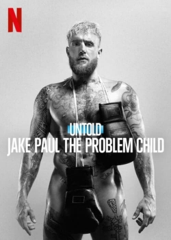 Watch Untold: Jake Paul the Problem Child Movies for Free