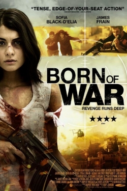 Watch Born Of War Movies for Free