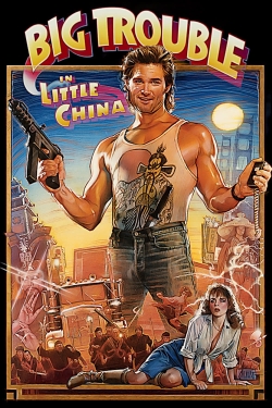 Watch Big Trouble in Little China Movies for Free