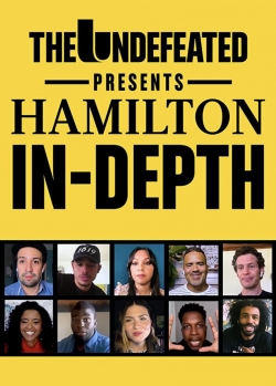 Watch The Undefeated Presents: Hamilton In-Depth Movies for Free