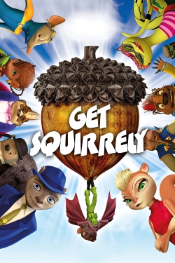 Watch Get Squirrely Movies for Free