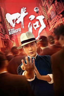 Watch Ip Man: Kung Fu Master Movies for Free