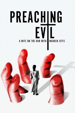 Watch Preaching Evil: A Wife on the Run with Warren Jeffs Movies for Free