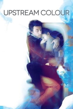 Watch Upstream Color Movies for Free