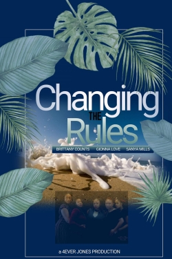 Watch Changing the Rules II: The Movie Movies for Free